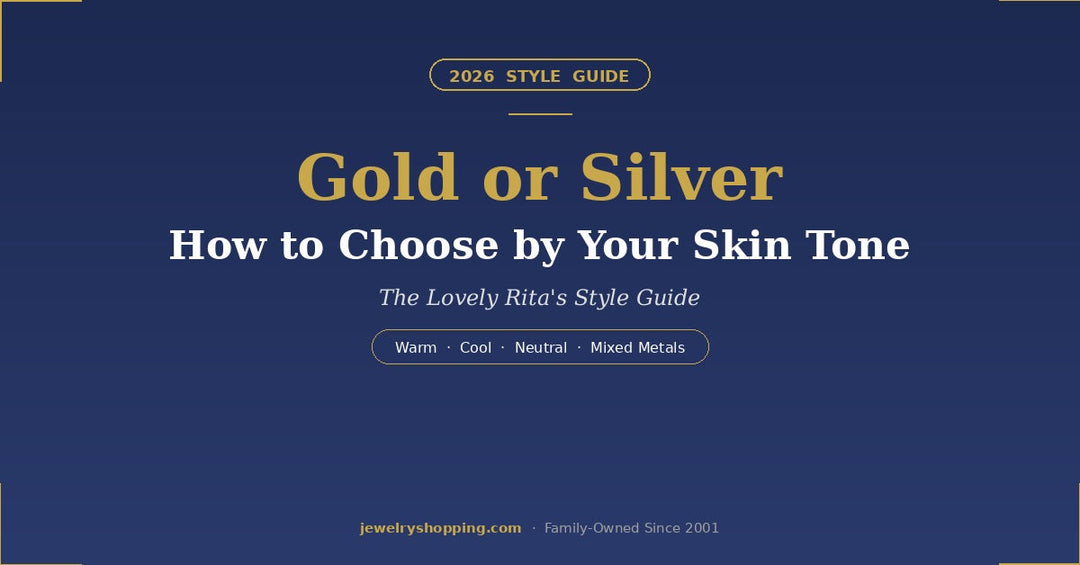 Gold or silver jewelry — how to choose by your skin tone, 2026 style guide from Lovely Rita's covering warm, cool, and neutral undertones with 14K gold, sterling silver, white gold, and rose gold