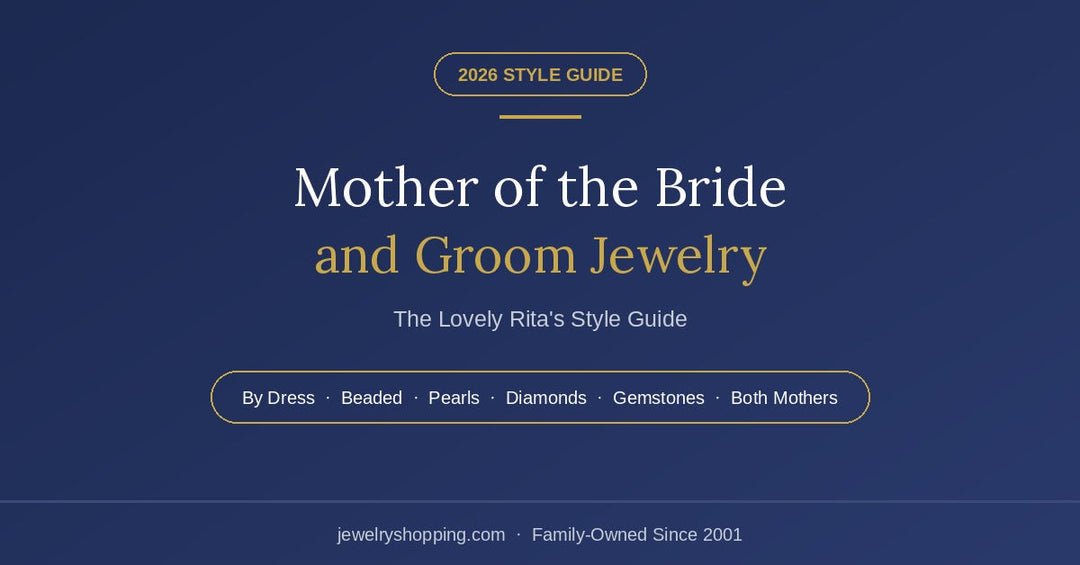 Mother of the bride and groom jewelry — 2026 style guide from Lovely Rita's covering what works by dress and neckline, beaded gowns, pearls versus diamonds versus gold and gemstones, and coordinating between both mothers.