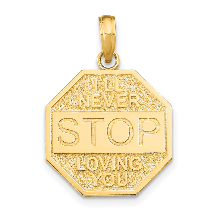 14k Yellow Gold I'LL NEVER STOP LOVING YOU Stopsign Pendant